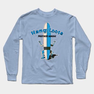 Hang Loose Mother Goose Long Sleeve T-Shirt